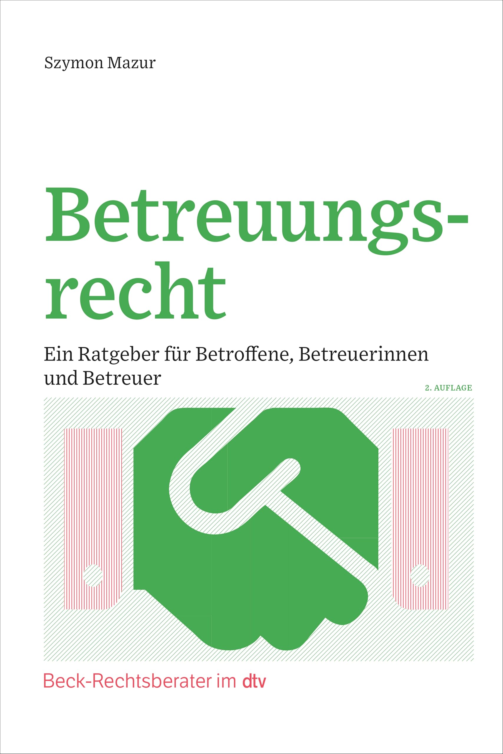Betreuungsrecht: Ein Ratgeber für Betroffene, Betreuerinnen und Betreuer (Beck-Texte im dtv) Law