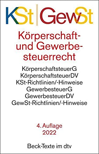 Körperschaftsteuerrecht / Gewerbesteuerrecht: Körperschaftsteuergesetz, Körperschaftsteuer-Durchführungsverordnung, Körperschaftsteuer-Richtlinien und ... 1. Januar 2022 (Beck-Texte im dtv) Law