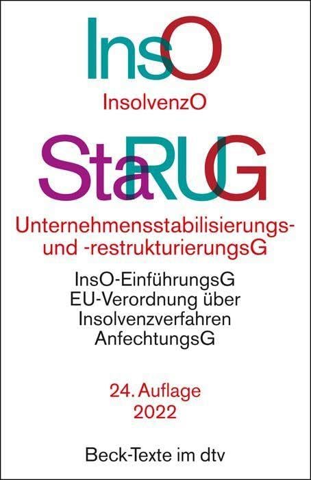 Insolvenzordnung / Unternehmensstabilisierungs- und -restrukturierungsgesetz: mit Einführungsgesetz zur Insolvenzordnung, VO (EU) 2015/848 über ... Vorschriften (Beck-Texte im dtv) Law