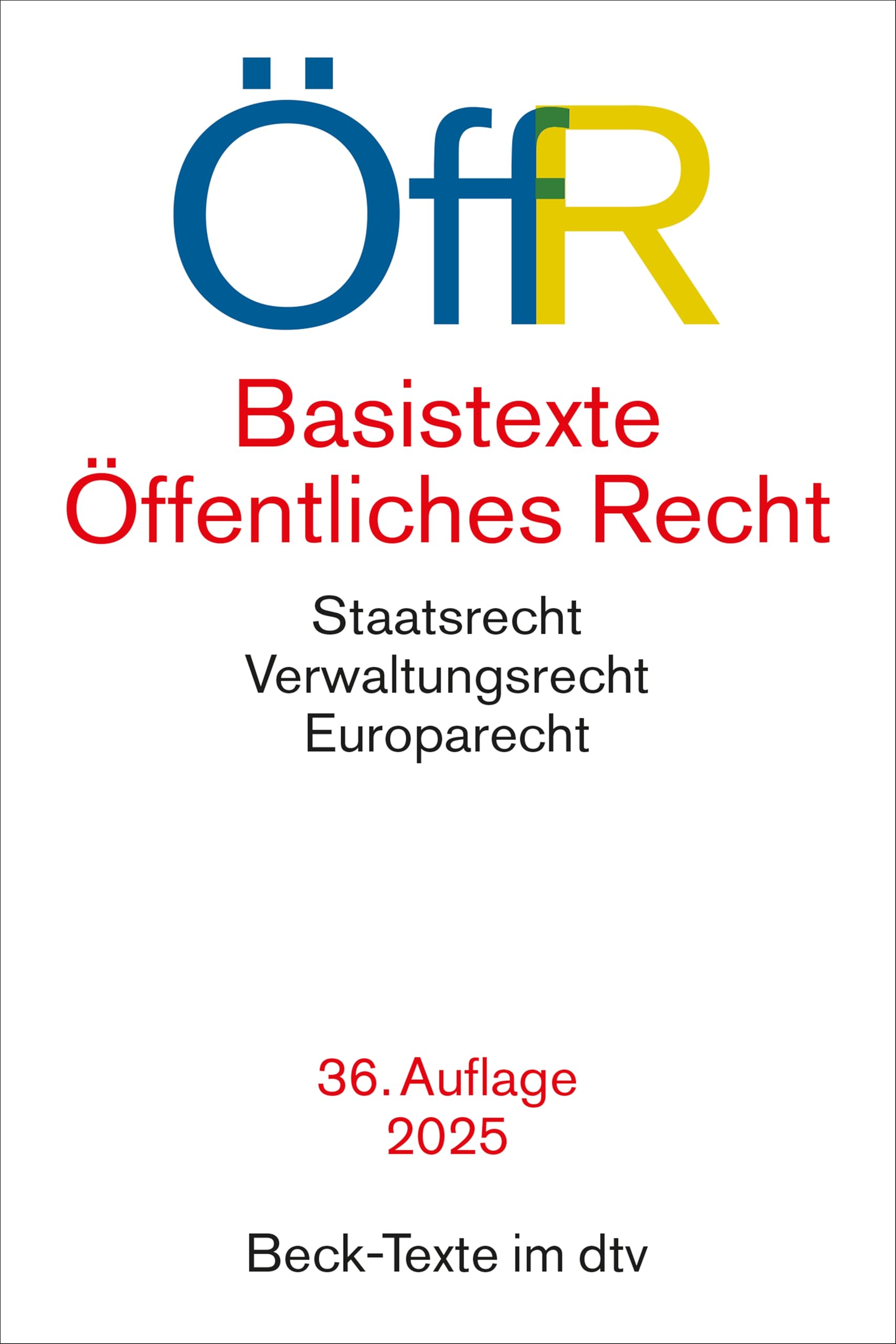 Basistexte Öffentliches Recht: Staatsrecht, Verwaltungsrecht, Europarecht (Beck-Texte im dtv) Law