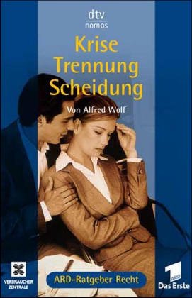 Krise - Trennung - Scheidung: ARD-Ratgeber Recht (dtv Nomos) Professional & Reference Books