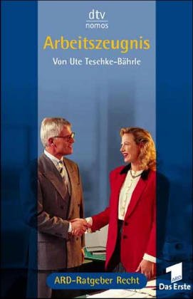 Arbeitszeugnis: ARD-Ratgeber Recht (dtv Nomos) Law