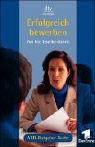 Erfolgreich bewerben: ARD-Ratgeber Recht (dtv Nomos) Books