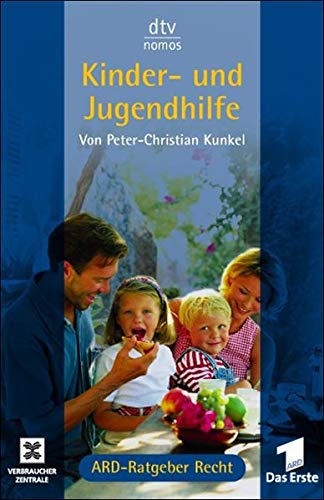 Kinder- und Jugendhilfe: ARD-Ratgeber Recht (dtv Nomos) Professional & Reference Books