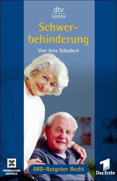 Schwerbehinderung: ARD-Ratgeber Recht (dtv Nomos) Legal advice