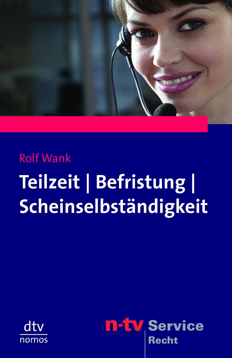 Teilzeit, Befristung, Leiharbeit und Scheinselbständigkeit (dtv Fortsetzungsnummer 78, Band 58071) Law