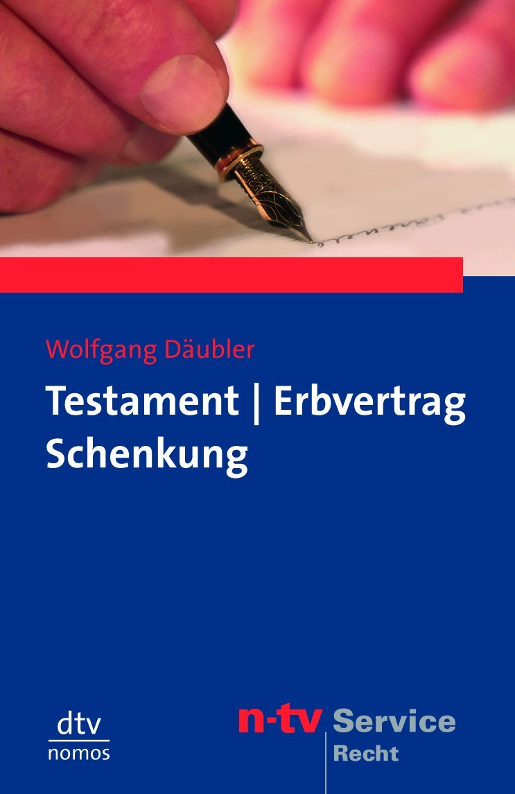 Testament. Erbvertrag. Schenkung (dtv Fortsetzungsnummer 78, Band 58101) Law