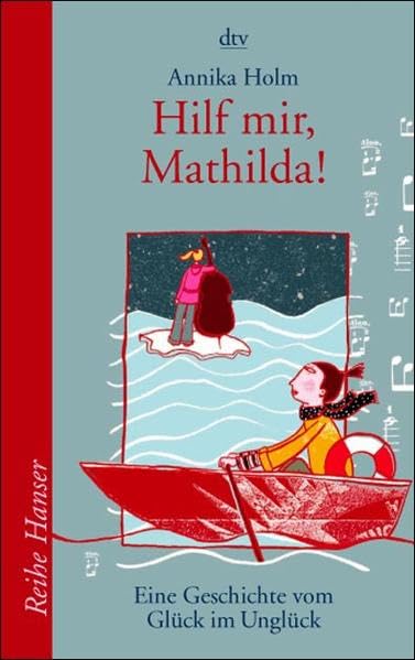 Hilf mir, Mathilda: Eine Geschichte vom Glück im Unglück Novels & Short Stories