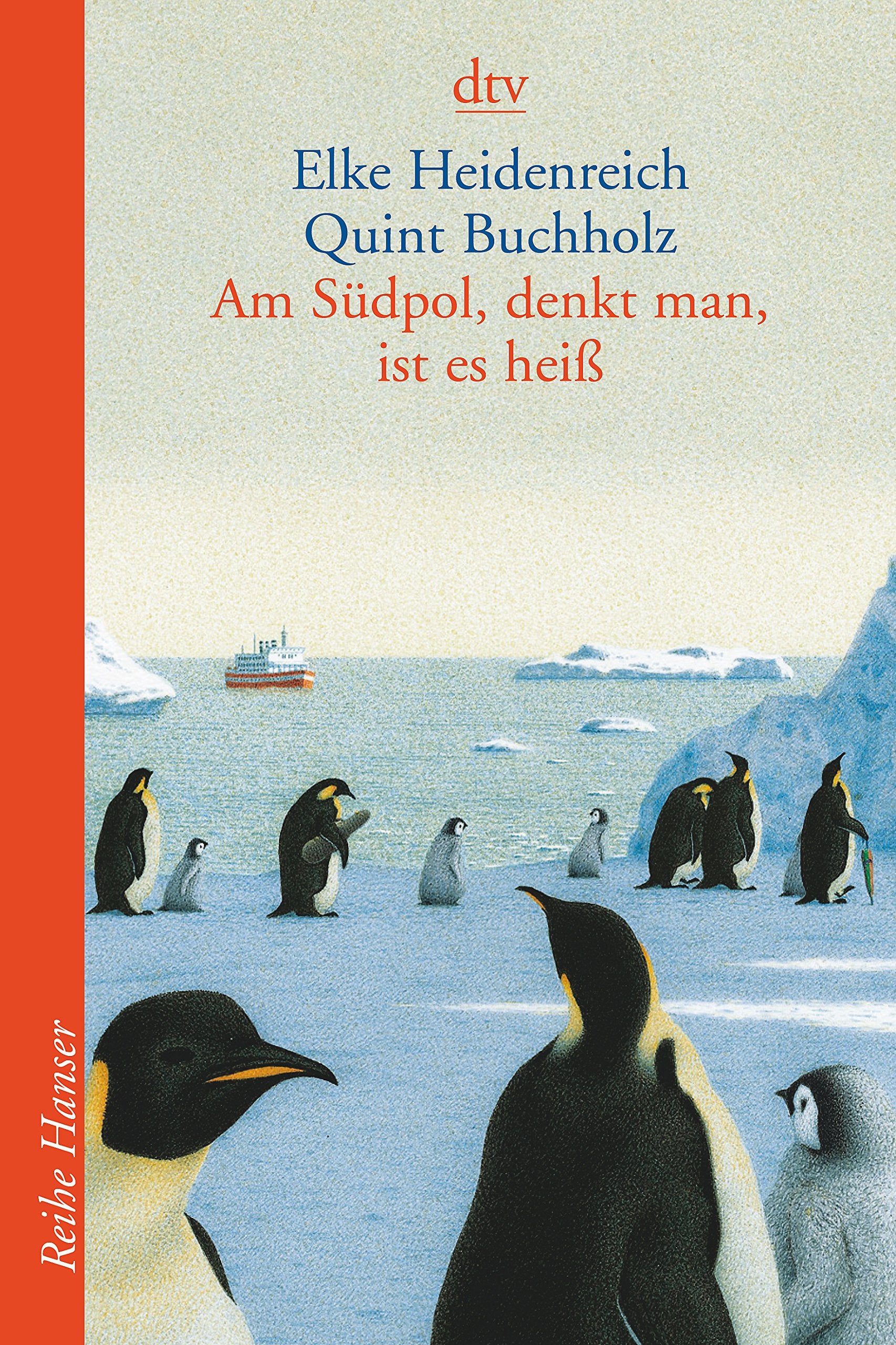 Am Südpol, denkt man, ist es heiß (Reihe Hanser) Contemporary literature