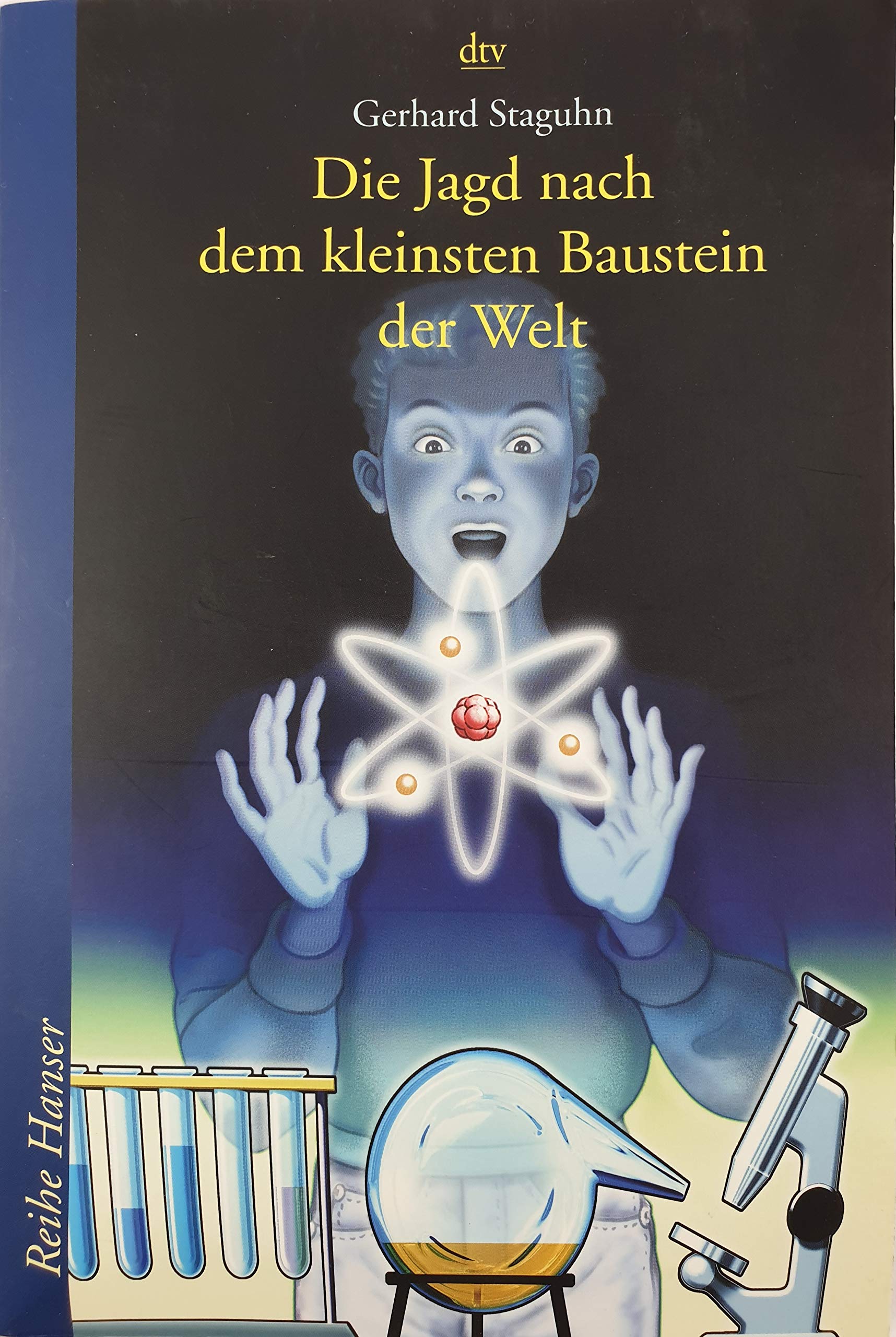 Die Jagd nach dem kleinsten Baustein der Welt (Reihe Hanser) Business & Technology