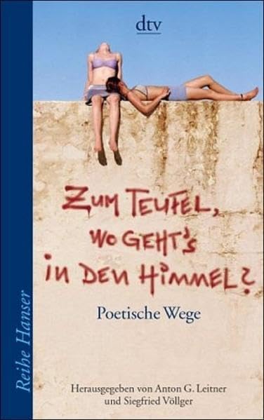 Zum Teufel, wo geht's in den Himmel?: 100 poetische Wege Fiction