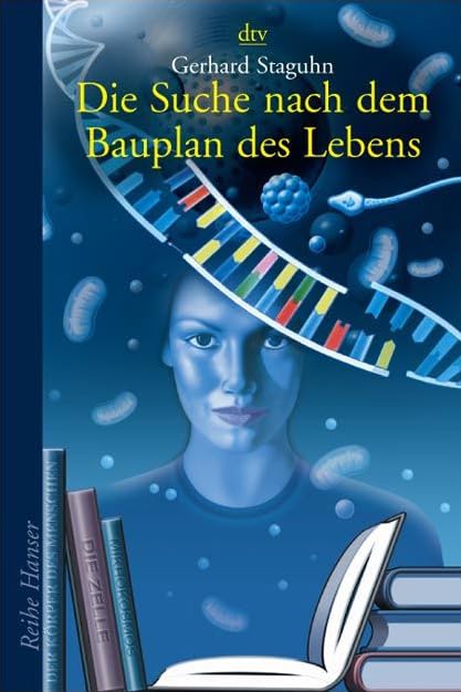 Die Suche nach dem Bauplan des Lebens: Evolutionstheorien, Gentechnik, Gehirnforschung (Reihe Hanser) Business & Technology