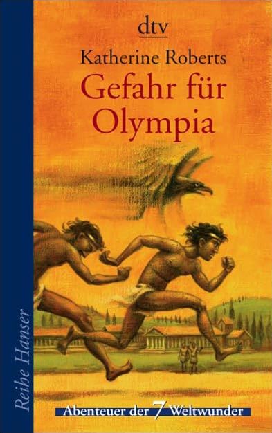 Gefahr für Olympia: Abenteuer der 7 Weltwunder (Reihe Hanser) Contemporary literature