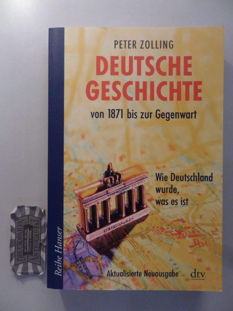 Deutsche Geschichte von 1871 bis zur Gegenwart: Wie Deutschland wurde, was es ist Politics & History