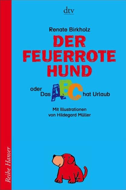 Der feuerrote Hund oder Das ABC hat Urlaub Novels & Short Stories