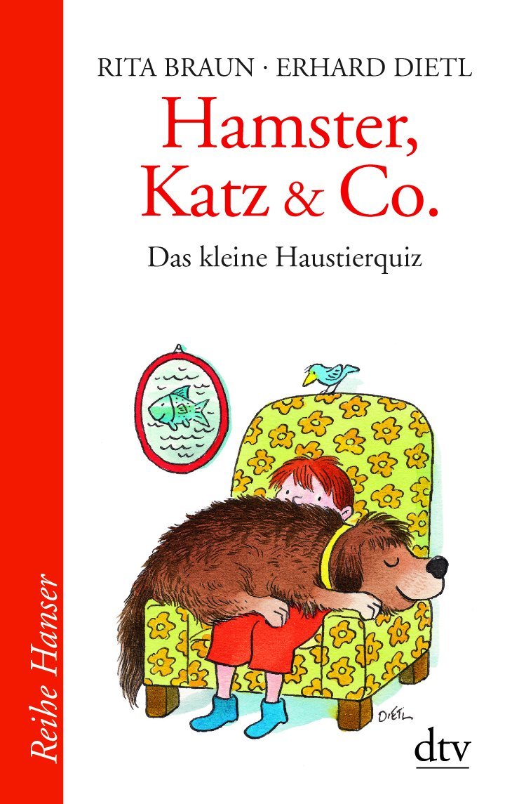 Hamster, Katz & Co.: Das kleine Haustier-Quiz (Reihe Hanser) Non-fiction