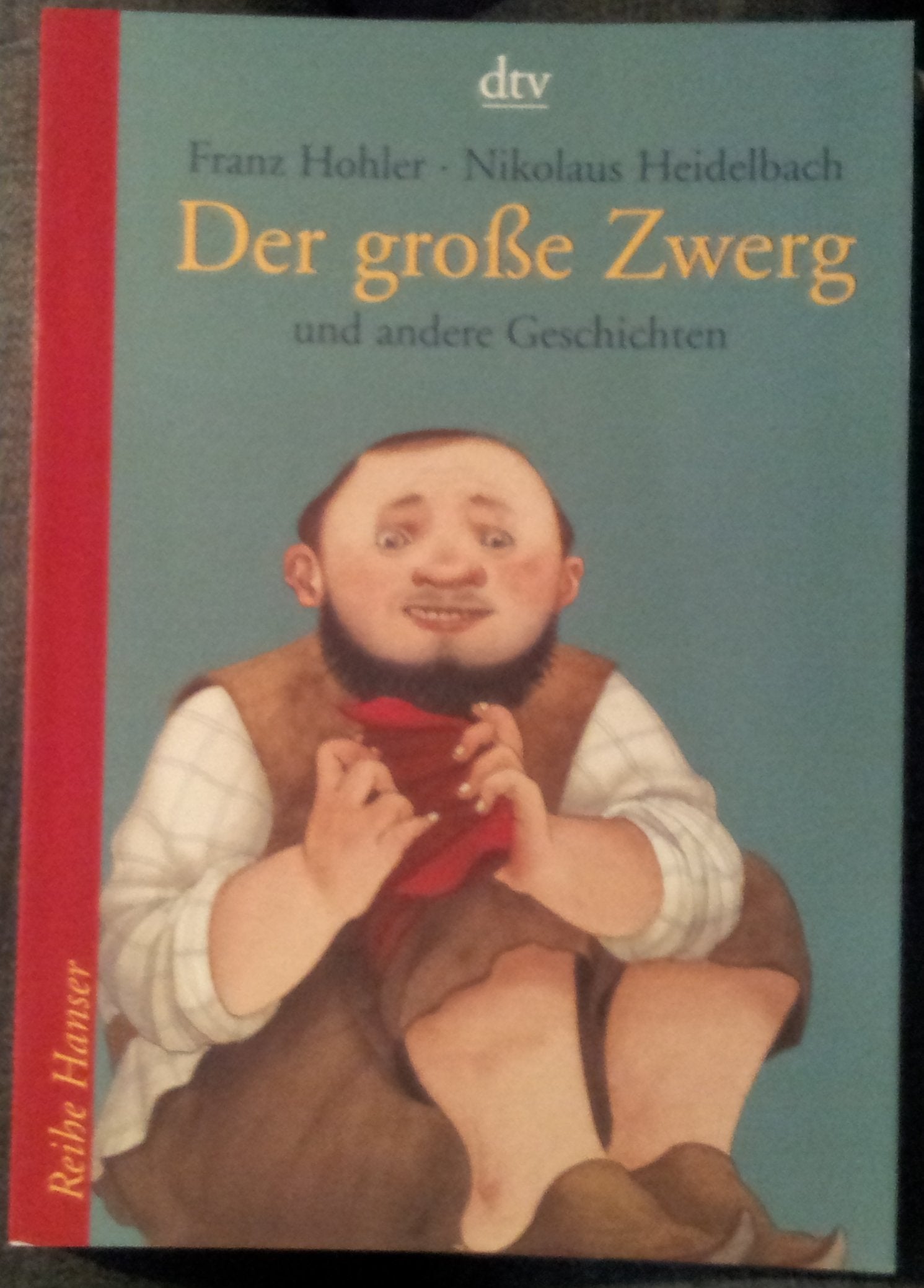 Der große Zwerg: und andere Geschichten (Reihe Hanser) Novels & Short Stories