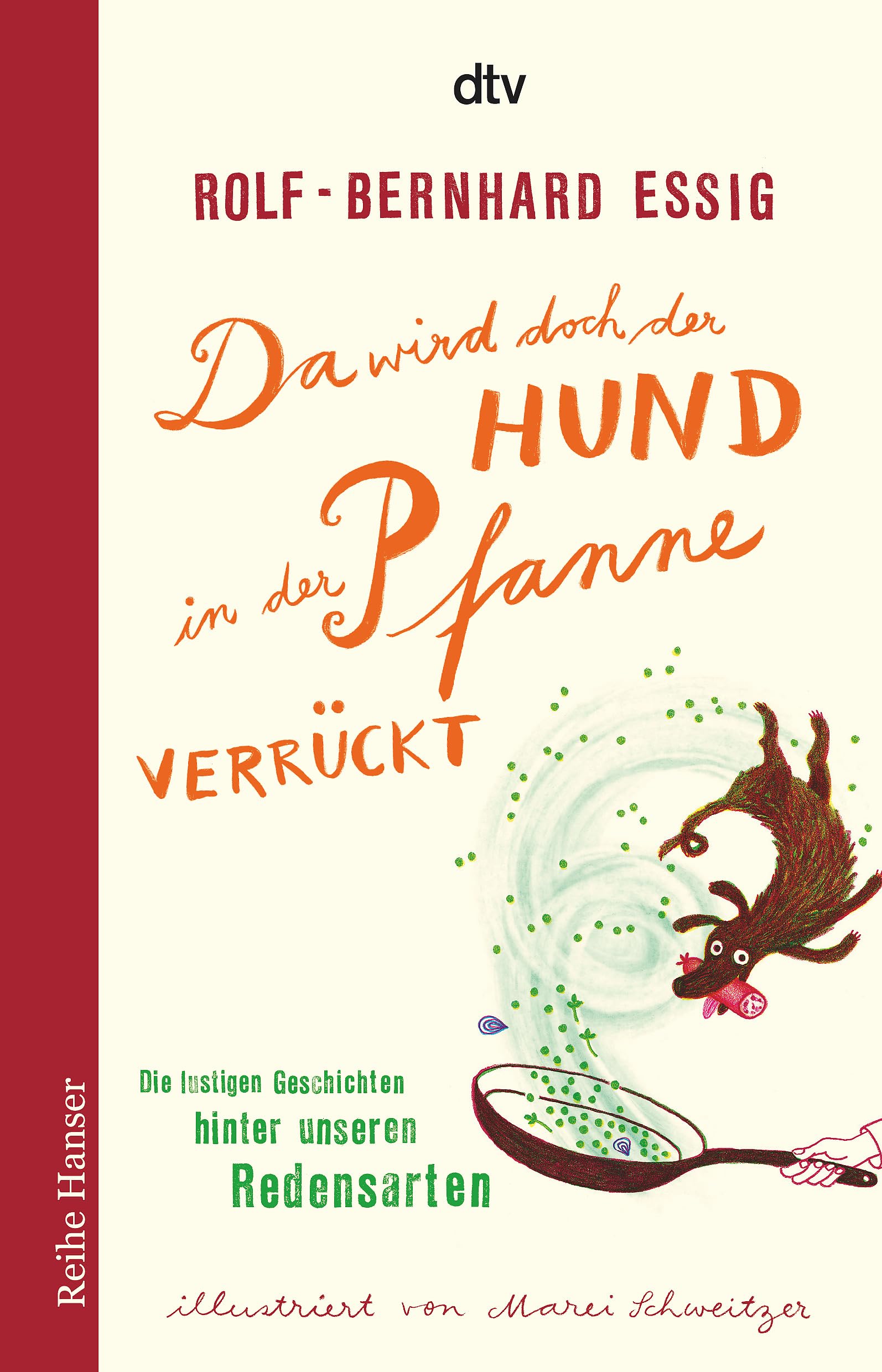 Da wird doch der Hund in der Pfanne verrückt! General education