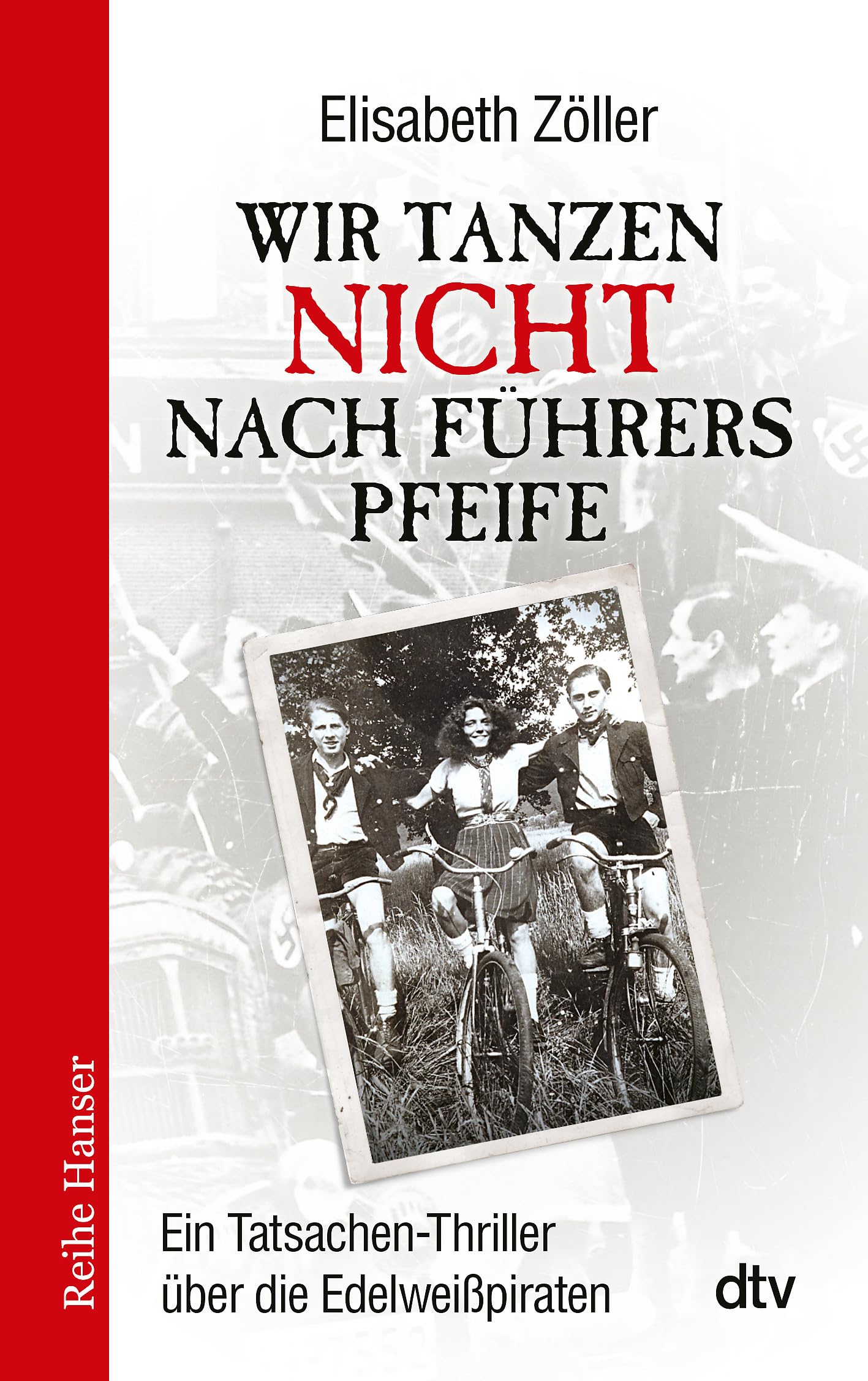 Wir tanzen nicht nach Führers Pfeife Fiction