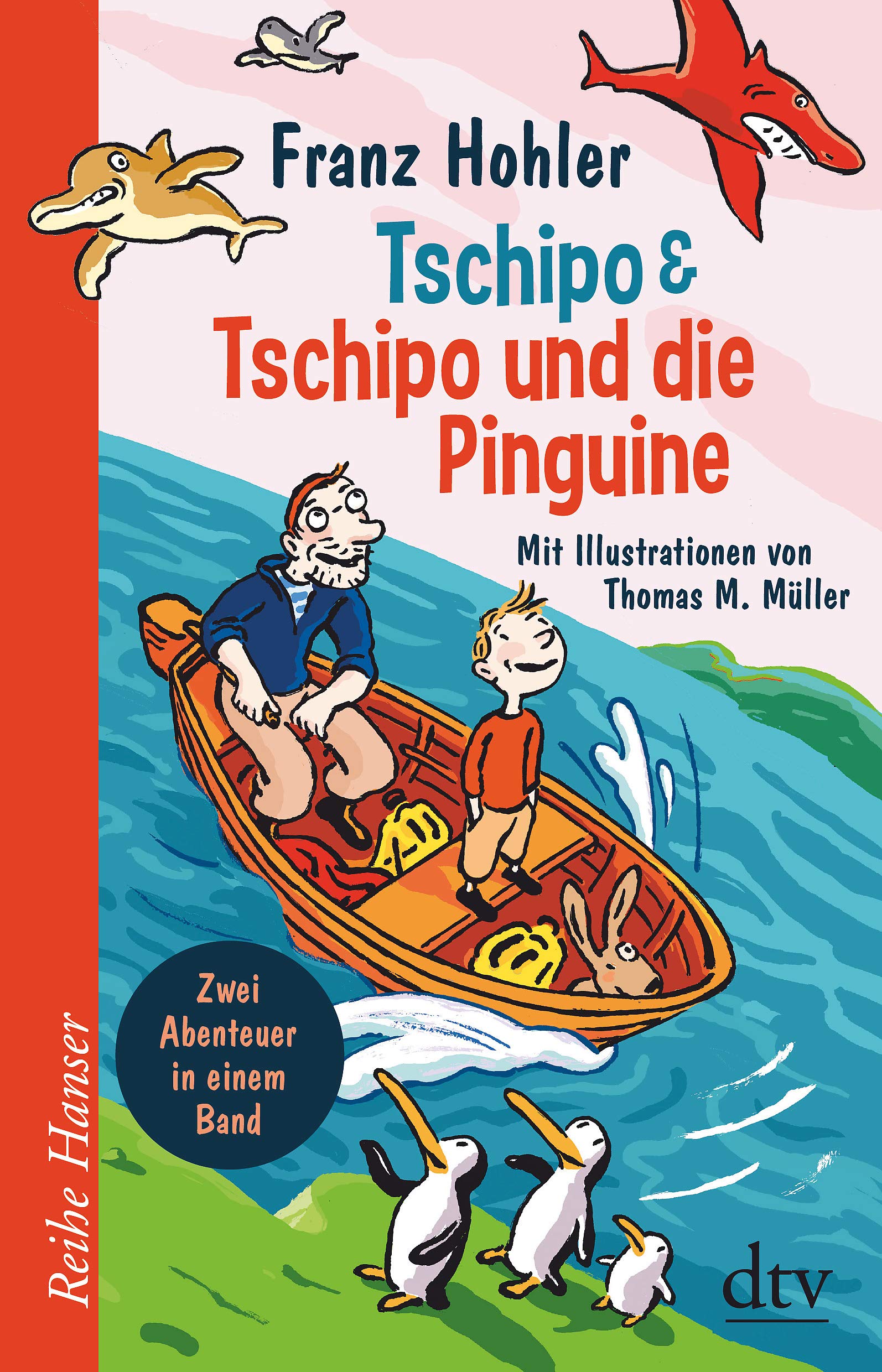 Tschipo - Tschipo und die Pinguine: Zwei Abenteuer in einem Band (Reihe Hanser) Non-fiction