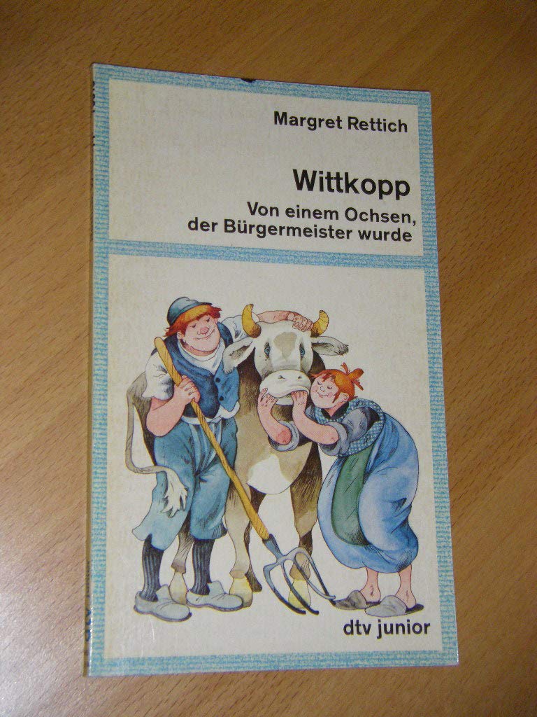 Wittkopp. Von einem Ochsen, der Bürgermeister wurde. Books