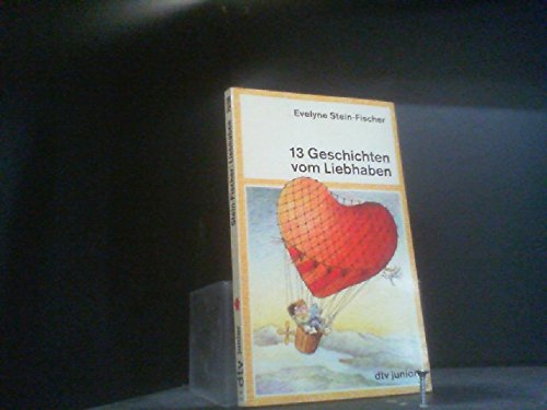 13 Geschichten vom Liebhaben. ( Ab 9 J.). (dtv junior) Books