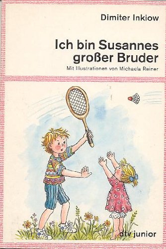 Ich bin Susannes großer Bruder: Auswahl aus Hurra! Unser Baby ist da, Hurra! Susanne hat Zähne, Susanne ist die Frechste (dtv junior) Books