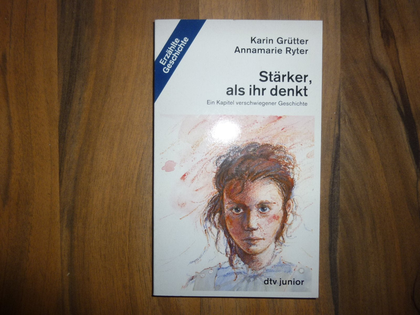 STÄRKER, ALS IHR DENKT: Ein Kapitel verschwiegener Geschichte (dtv junior) Contemporary literature