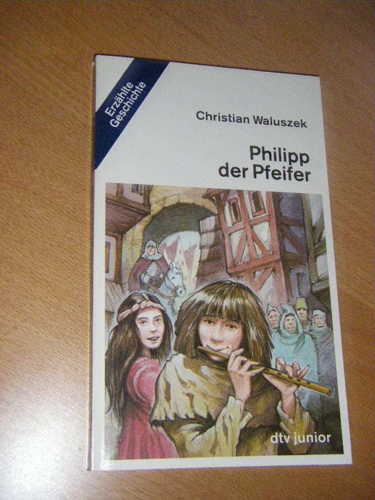 Philipp der Pfeifer: Erzählte Geschichte (dtv junior) Books