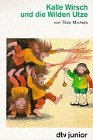 Kalle Wirsch und die Wilden Utze Books