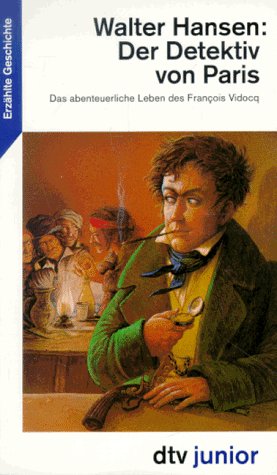 Der Detektiv von Paris: Das abenteuerliche Leben des Francois Vidocq (dtv junior) Books
