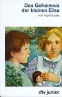 Das Geheimnis der kleinen Elisa (dtv junior) Books