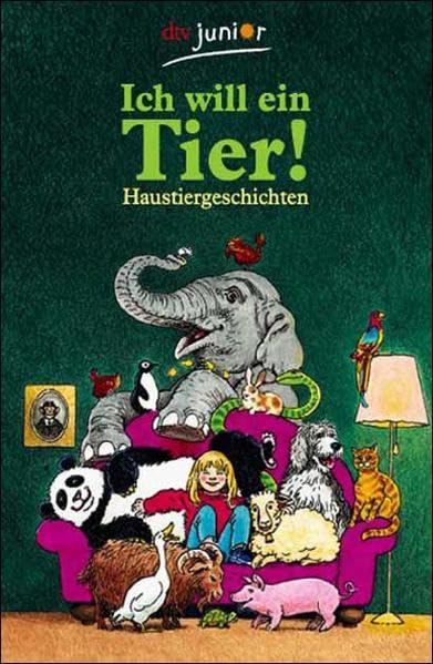 Ich will ein Tier!: Haustiergeschichten Contemporary literature