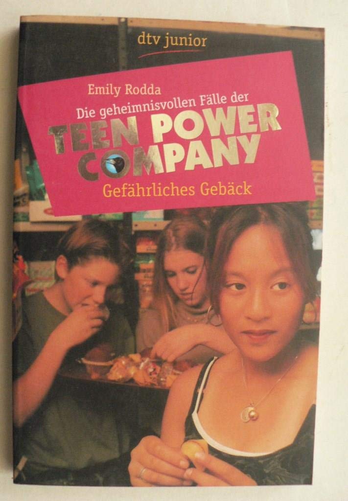 Gefährliches Gebäck: Die geheimnisvollen Fälle der Teen Power Company Novels & Short Stories