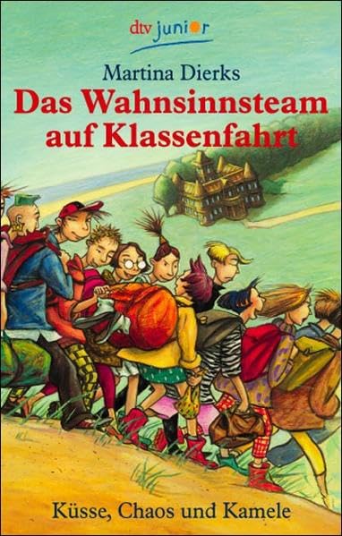 Das Wahnsinnsteam auf Klassenfahrt: Küsse, Chaos und Kamele (dtv junior) Novels & Short Stories