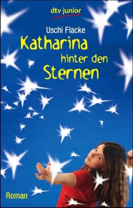 Katharina hinter den Sternen: Roman (dtv junior) Fantasy & Sci-Fi