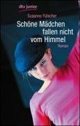 Schöne Mädchen fallen nicht vom Himmel: Roman (dtv junior) Contemporary literature
