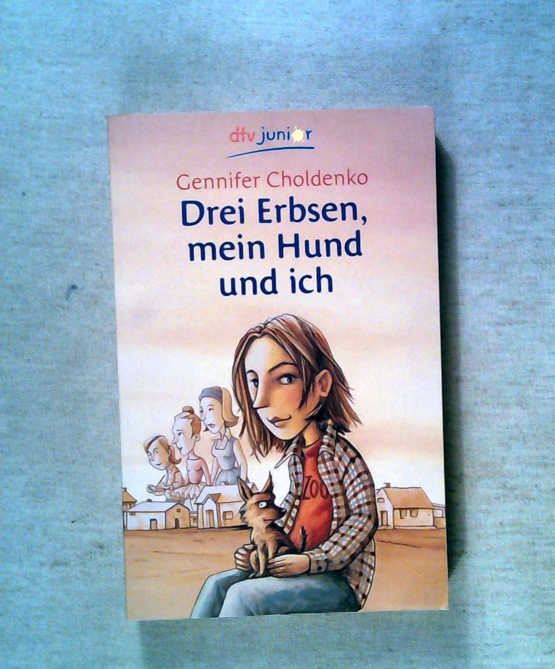 Drei Erbsen, mein Hund und ich (dtv junior) Contemporary literature