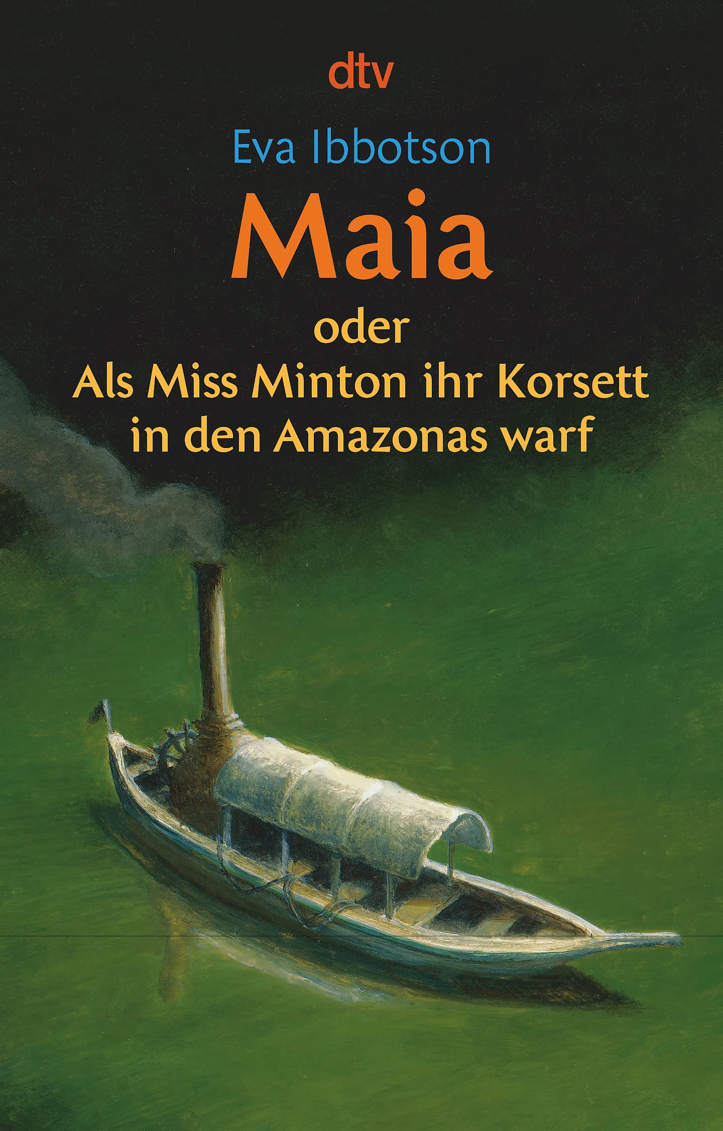 Product Image: Maia oder Als Miss Minton ihr Korsett in den Amazonas warf