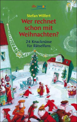 Wer rechnet schon mit Weihnachten?: 24 Knacknüsse für Rätselfans Novels & Short Stories