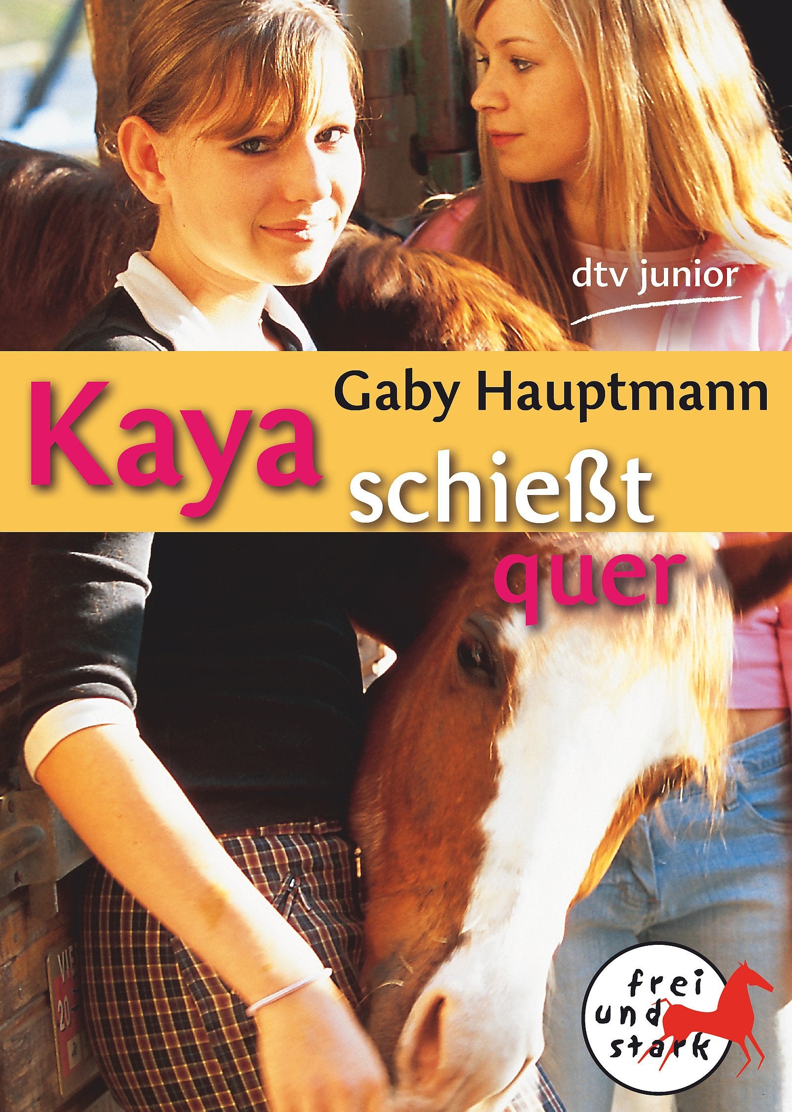 Kaya schießt quer: Frei und stark 1 (dtv Fortsetzungsnummer 87) Contemporary literature