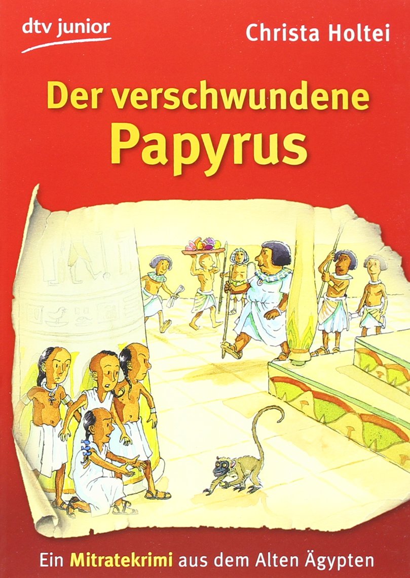 Der verschwundene Papyrus: Ein Mitratekrimi aus dem Alten Ägypten (dtv junior) Contemporary literature