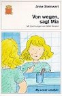 Von wegen, sagt Mia. ( Ab 6 J.) Learning & Reference