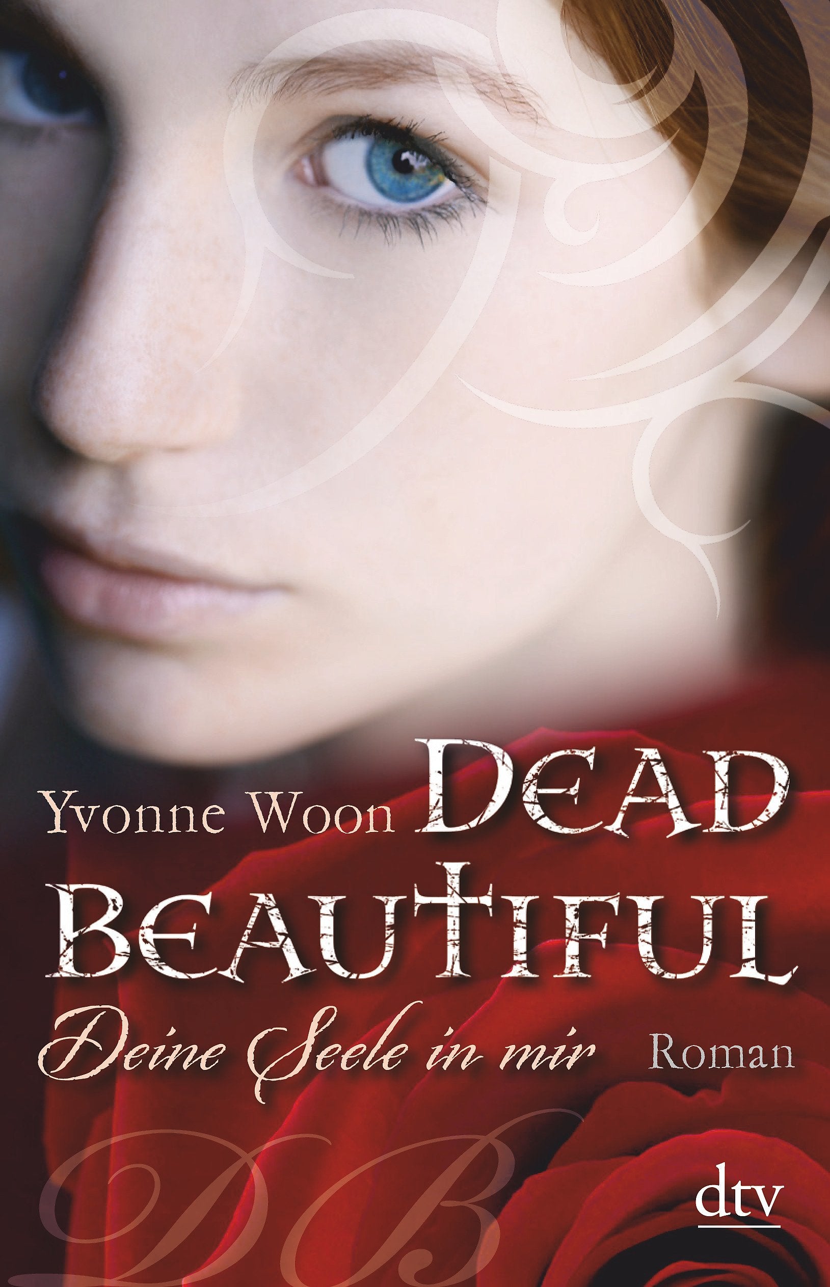 Dead Beautiful - Deine Seele in mir: Roman (dtv junior) Romance