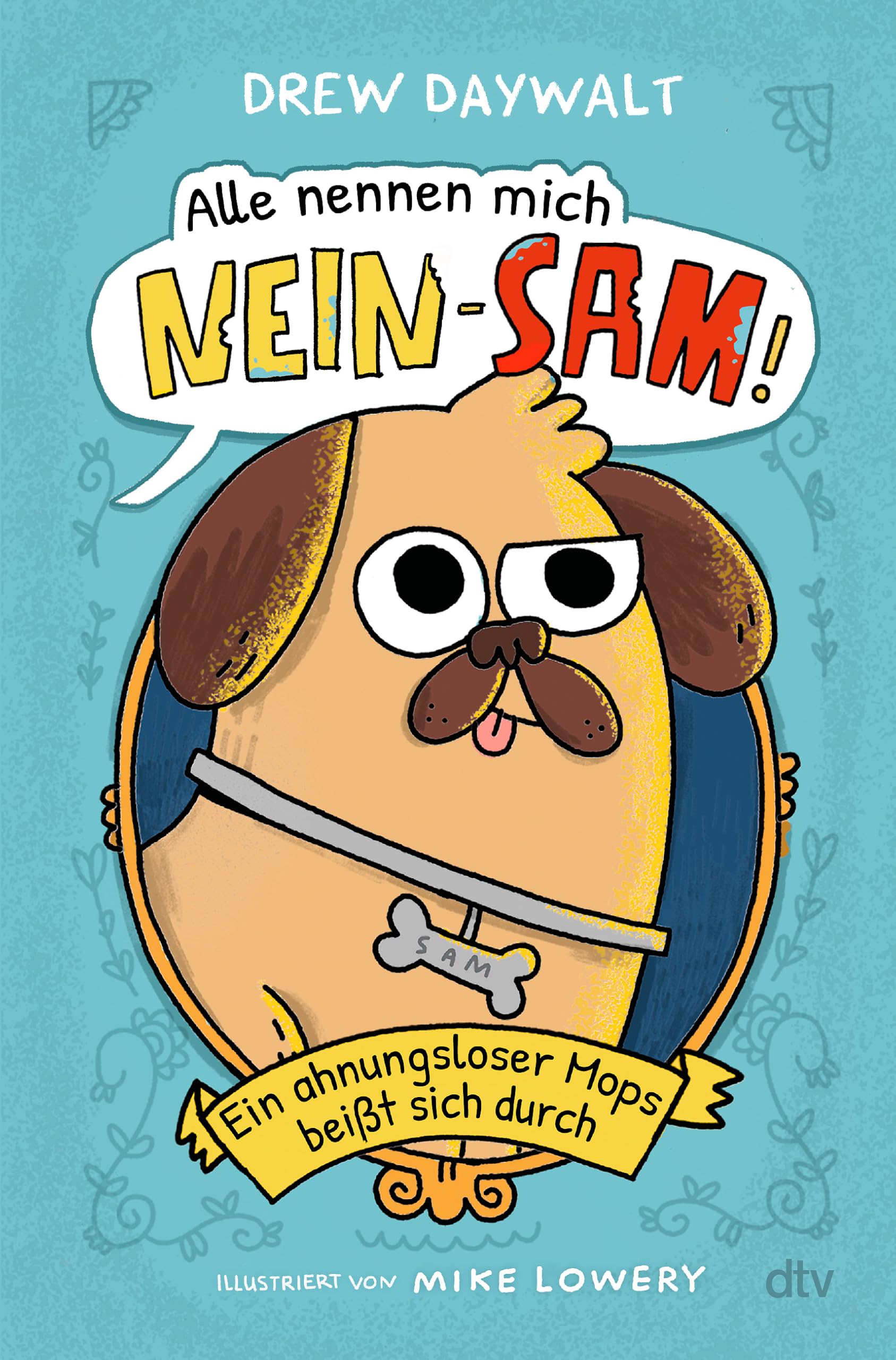 Alle nennen mich Nein-Sam - Ein ahnungsloser Mops beißt sich durch Comics for children & teenagers