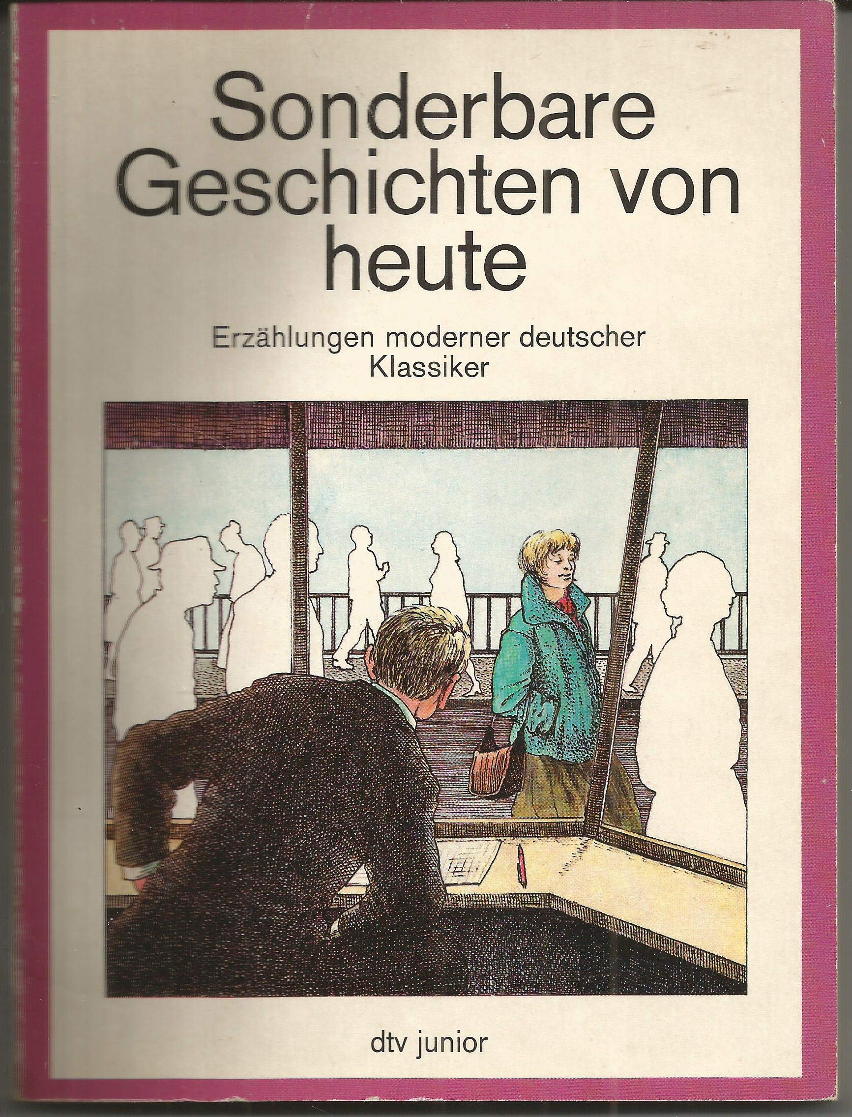 Sonderbare Geschichten von heute Erzählungen moderner deutscher Klassiker: Mit Einführungen in das Leben der Autoren – und in die heir ausgewählten Geschichten (dtv junior) Books