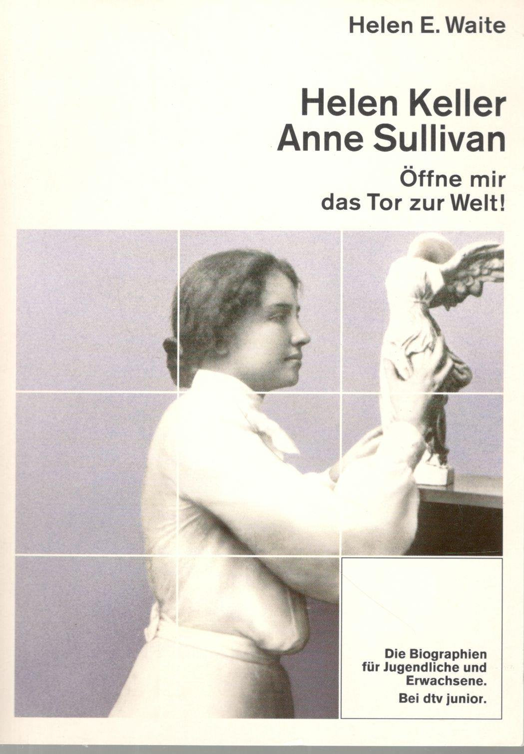 Helen Keller - Anne Sullivan. Öffne mir das Tor zur Welt! Novels & Short Stories