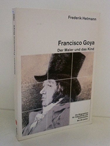 Francisco Goya: Der Maler und das Kind – Mit vielen Abbildungen aus dem Werk Goyas (dtv junior) Film, Art & Culture