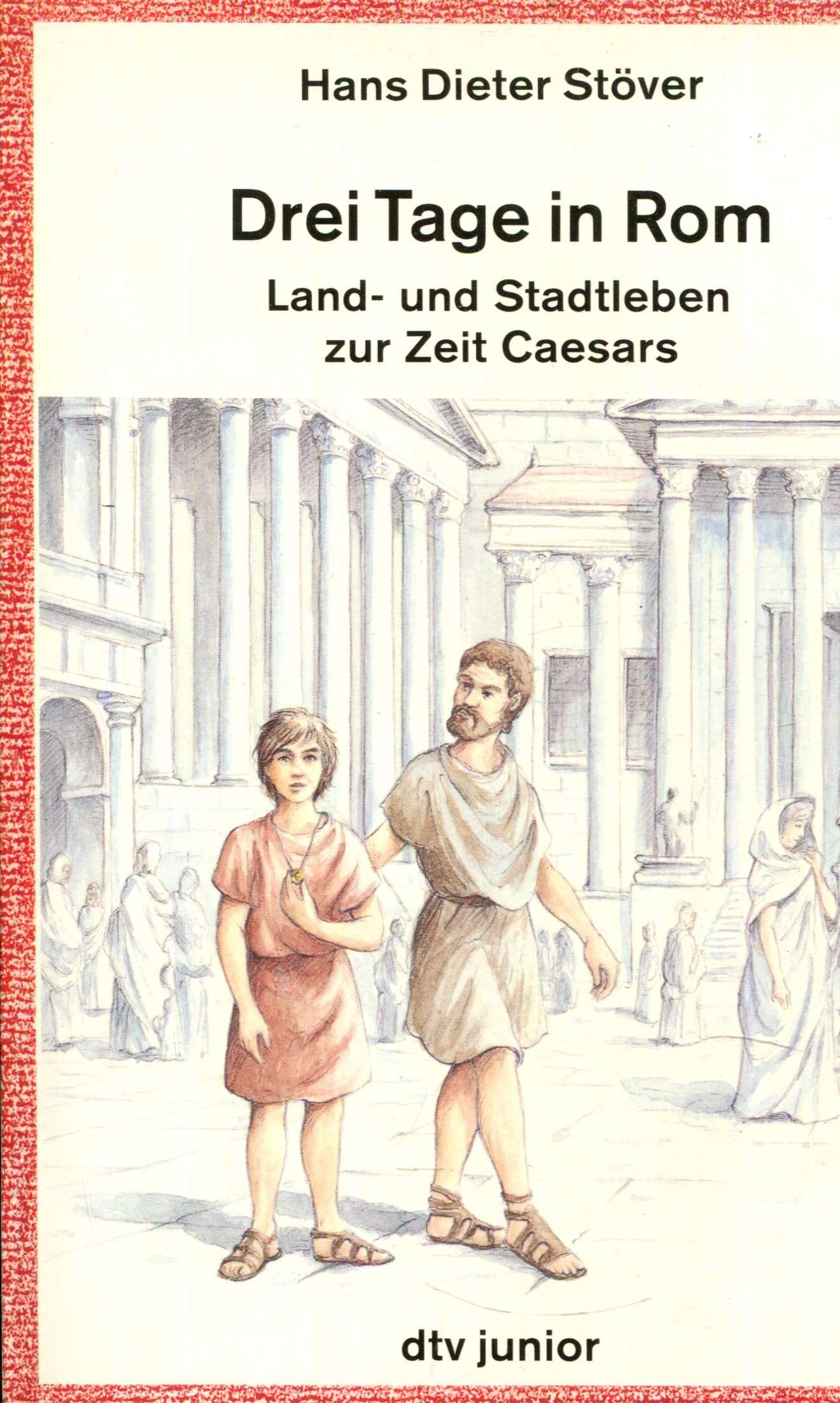 Drei Tage in Rom: Land- und Stadtleben zur Zeit Caesars Books