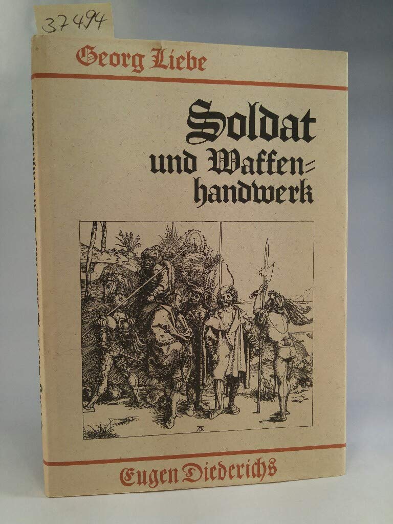 Soldat und Waffenhandwerk. Das Buch vom bunten Rock Politics & History